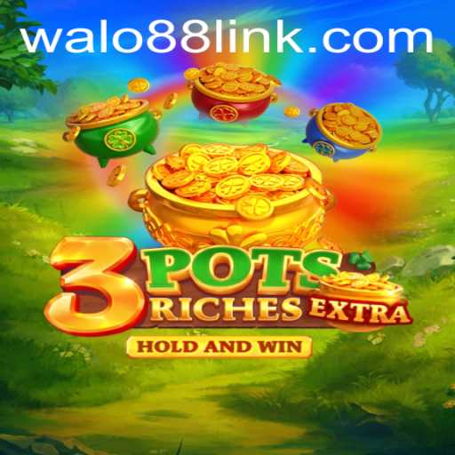 Dive Into the Exciting World of 3potsExtra on WALO88.COM