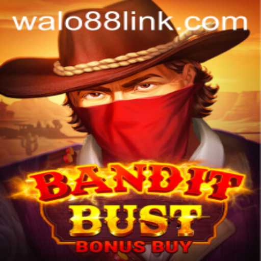 Explore the Thrilling World of BanditBustBonusBuy on WALO88.COM
