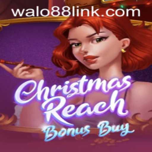 Exploring the Festive Thrills of 'ChristmasReachBonusBuy' on WALO88.COM