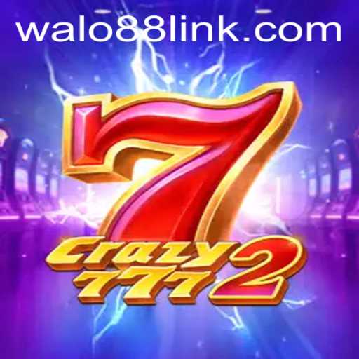 Crazy7772: The Thrilling Adventure Awaits with WALO88.COM